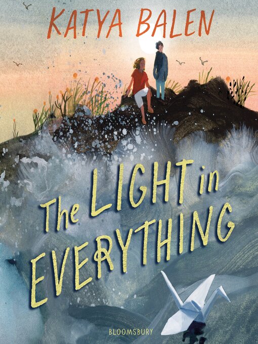 Title details for The Light in Everything by Katya Balen - Available